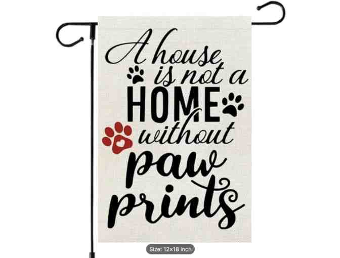 A House is not a Home without Paw Prints Garden Flag - Photo 1