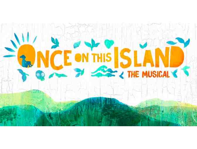 2 Tickets to Broadways' Once On This Island