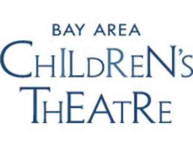 Bay Area Children's Theatre- 4 Tickets