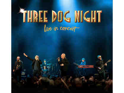 2 Tickets to Three Dog Night and After-show Passes